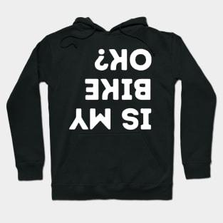 Is My Bike Okay Funny Cycling Hoodie